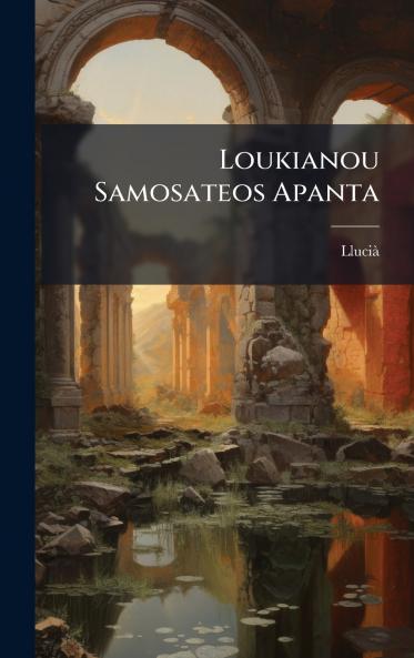 Loukianou Samosateos Apanta