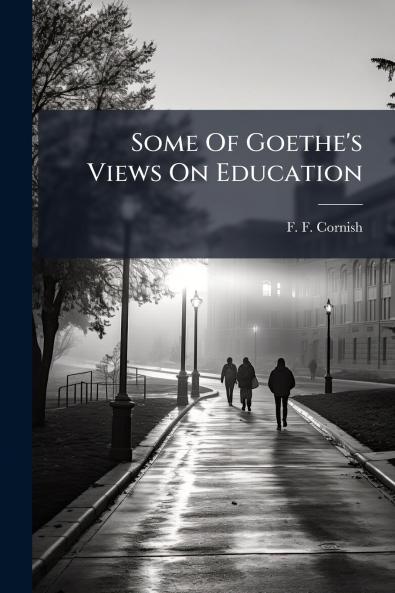 Some Of Goethe's Views On Education