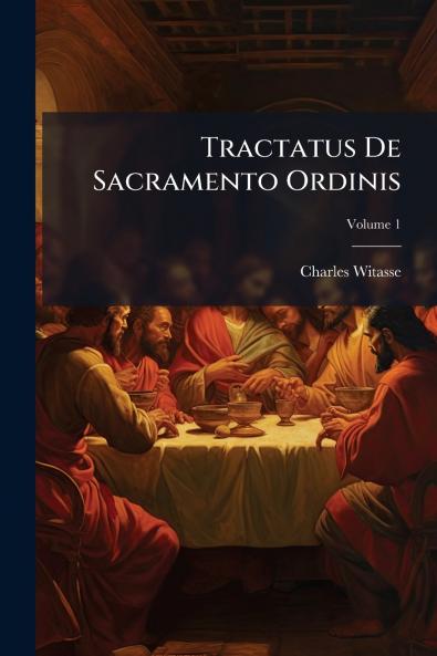 Tractatus De Sacramento Ordinis