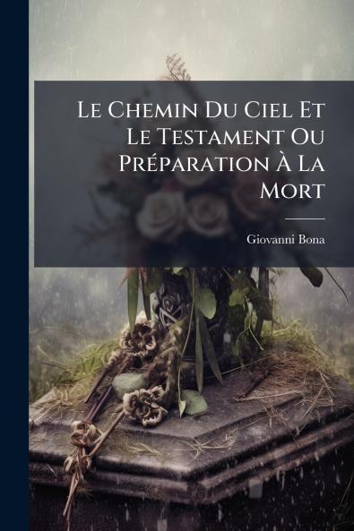 Le Chemin Du Ciel Et Le Testament Ou PrÃ©paration Ã La Mort