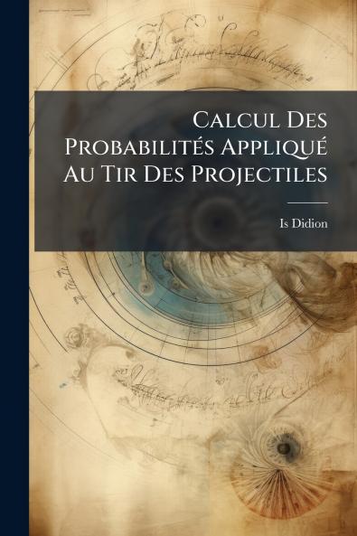 Calcul Des ProbabilitÃ©s AppliquÃ© Au Tir Des Projectiles