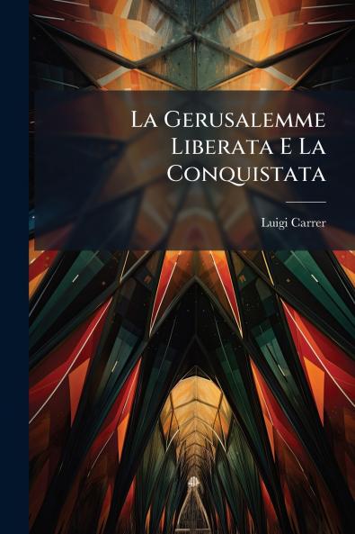 La Gerusalemme Liberata E La Conquistata