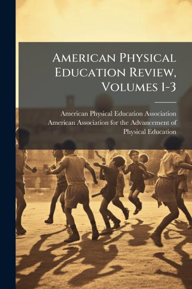 American Physical Education Review Volumes 1-3