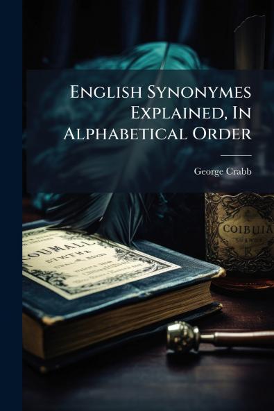 English Synonymes Explained In Alphabetical Order