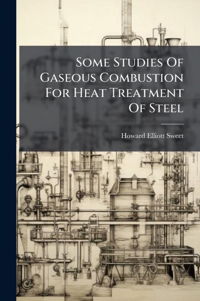 Some Studies Of Gaseous Combustion For Heat Treatment Of Steel