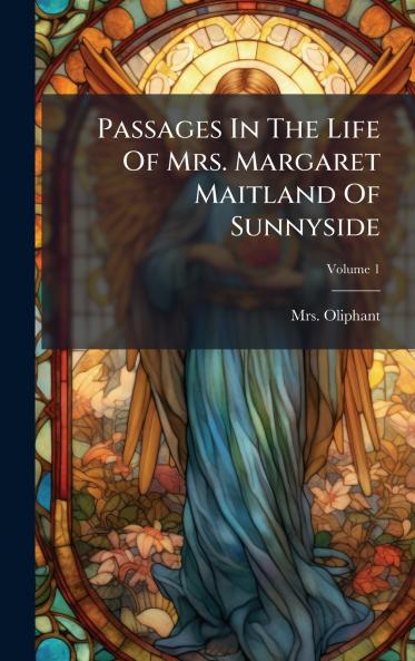 Passages In The Life Of Mrs. Margaret Maitland Of Sunnyside