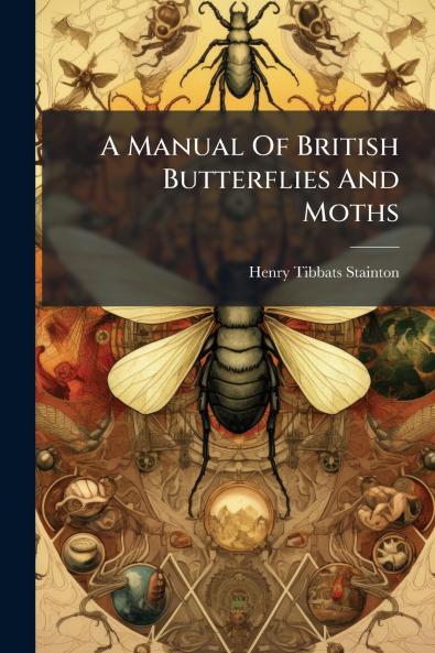 A Manual Of British Butterflies And Moths