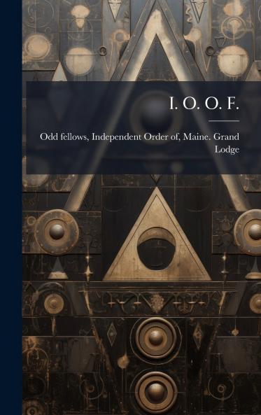 I. O. O. F.