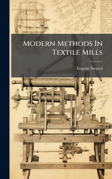 Modern Methods In Textile Mills