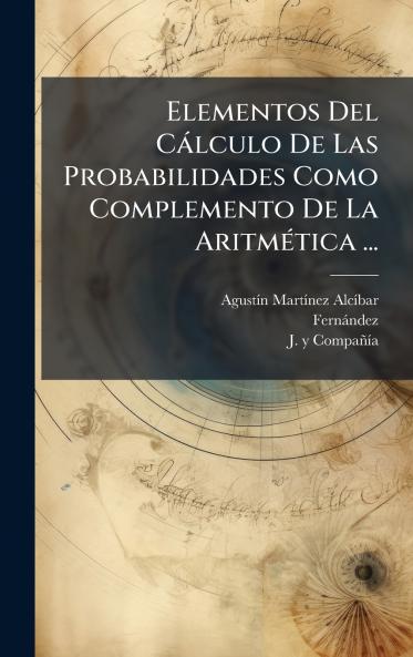 Elementos Del CÃ¡lculo De Las Probabilidades Como Complemento De La AritmÃ©tica ...