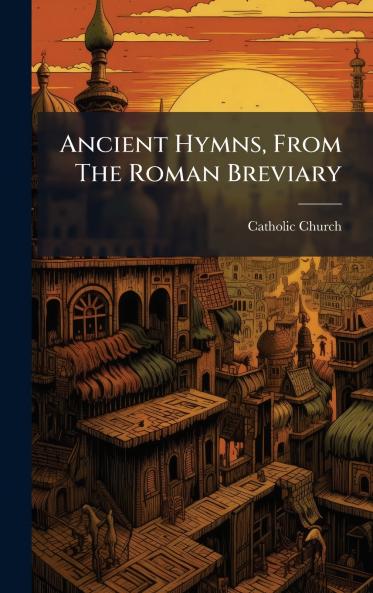 Ancient Hymns From The Roman Breviary