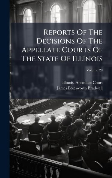 Reports Of The Decisions Of The Appellate Courts Of The State Of Illinois