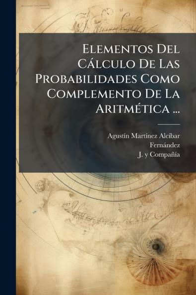Elementos Del CÃ¡lculo De Las Probabilidades Como Complemento De La AritmÃ©tica ...