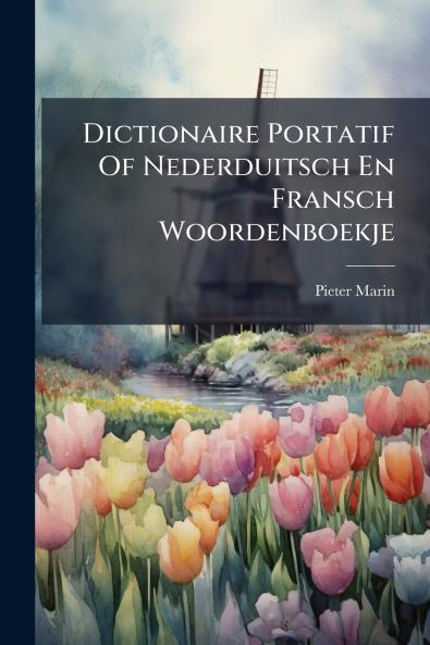Dictionaire Portatif Of Nederduitsch En Fransch Woordenboekje