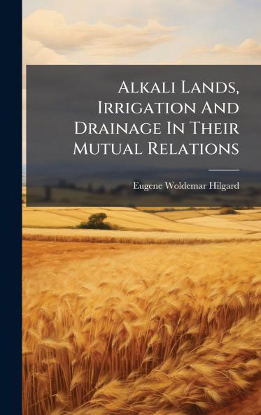 Alkali Lands Irrigation And Drainage In Their Mutual Relations