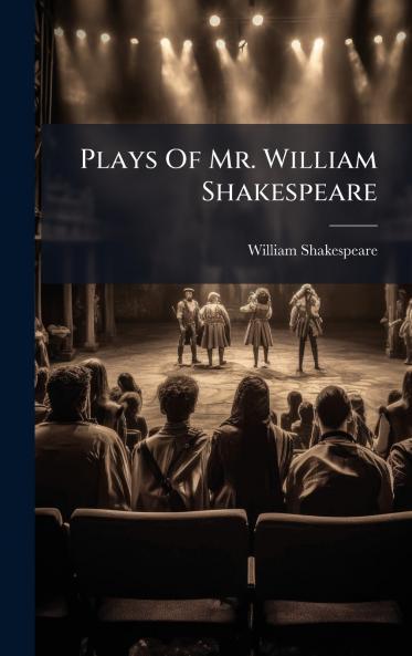 Plays Of Mr. William Shakespeare