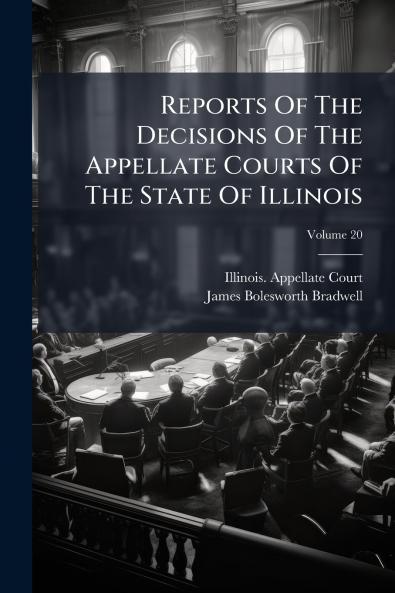 Reports Of The Decisions Of The Appellate Courts Of The State Of Illinois