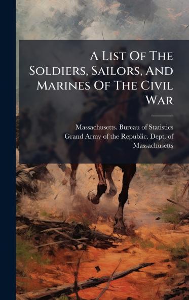A List Of The Soldiers Sailors And Marines Of The Civil War