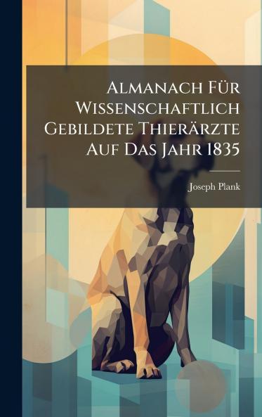 Almanach FÃ¼r Wissenschaftlich Gebildete ThierÃ¤rzte Auf Das Jahr 1835
