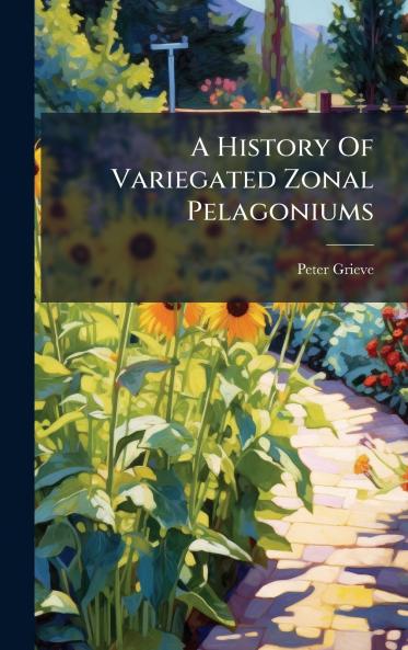 A History Of Variegated Zonal Pelagoniums