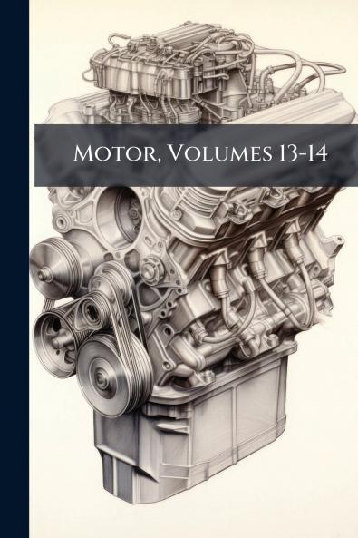Motor Volumes 13-14