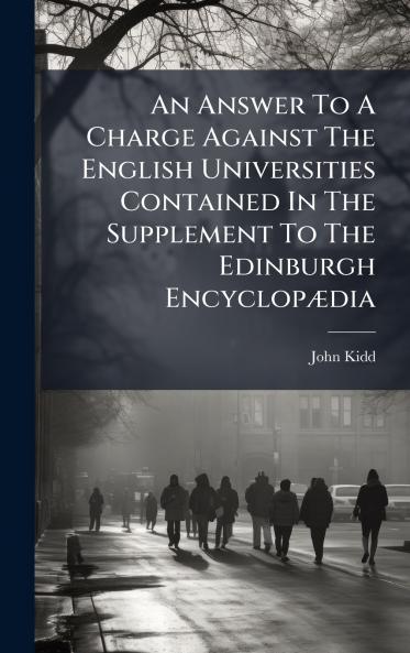 An Answer To A Charge Against The English Universities Contained In The Supplement To The Edinburgh EncyclopÃ¦dia