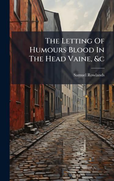 The Letting Of Humours Blood In The Head Vaine &c