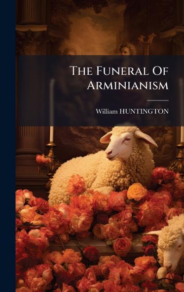 The Funeral Of Arminianism