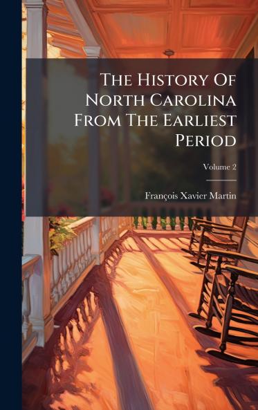 The History Of North Carolina From The Earliest Period