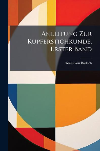 Anleitung Zur Kupferstichkunde Erster Band