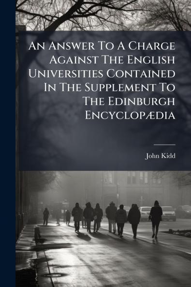 An Answer To A Charge Against The English Universities Contained In The Supplement To The Edinburgh EncyclopÃ¦dia