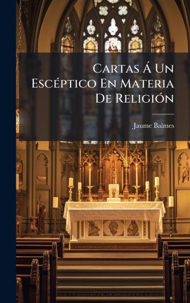 Cartas Ã Un EscÃ©ptico En Materia De ReligiÃ³n