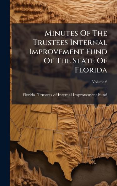 Minutes Of The Trustees Internal Improvement Fund Of The State Of Florida