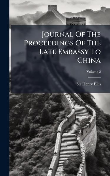 Journal Of The Proceedings Of The Late Embassy To China