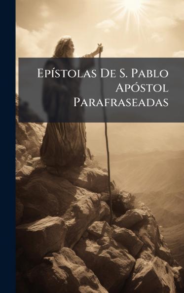 EpÃ­stolas De S. Pablo ApÃ³stol Parafraseadas