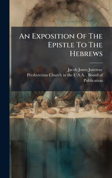 An Exposition Of The Epistle To The Hebrews