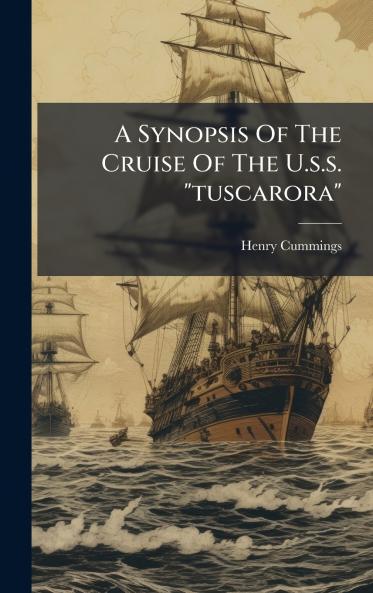 A Synopsis Of The Cruise Of The U.s.s. tuscarora