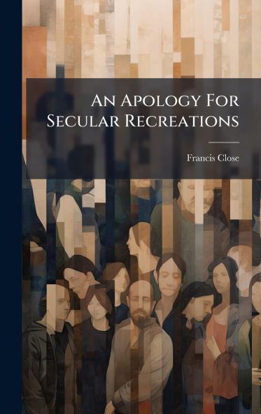 An Apology For Secular Recreations