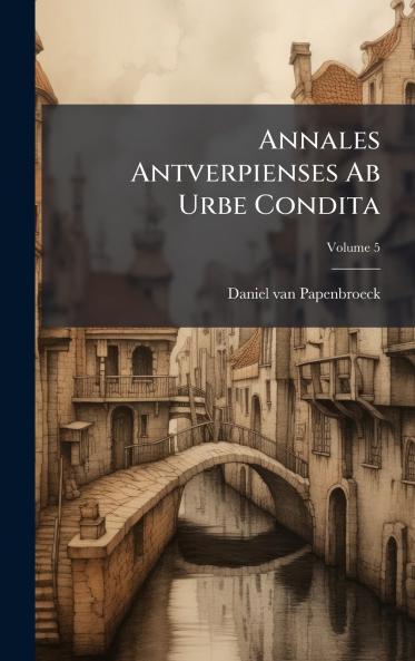 Annales Antverpienses Ab Urbe Condita