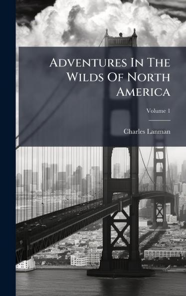 Adventures In The Wilds Of North America