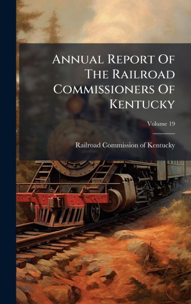 Annual Report Of The Railroad Commissioners Of Kentucky