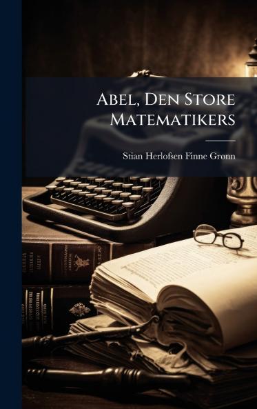 Abel Den Store Matematikers