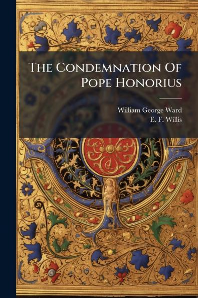 The Condemnation Of Pope Honorius