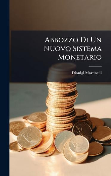 Abbozzo Di Un Nuovo Sistema Monetario