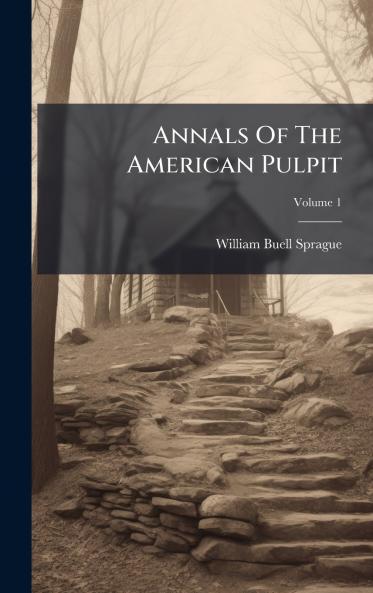 Annals Of The American Pulpit