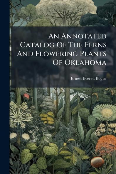 An Annotated Catalog Of The Ferns And Flowering Plants Of Oklahoma