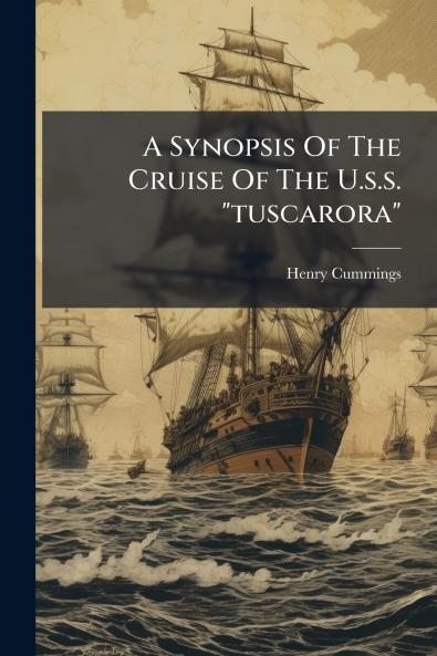 A Synopsis Of The Cruise Of The U.s.s. tuscarora