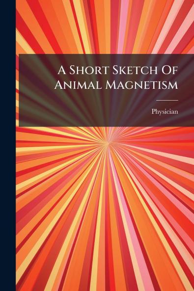 A Short Sketch Of Animal Magnetism