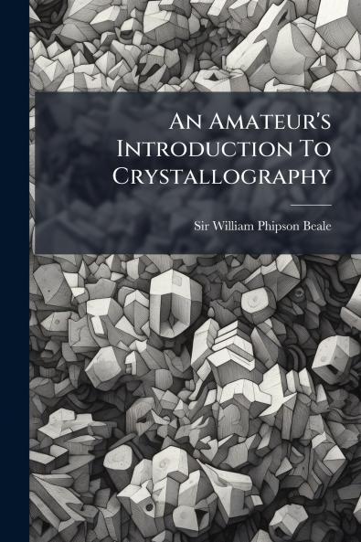 An Amateur's Introduction To Crystallography