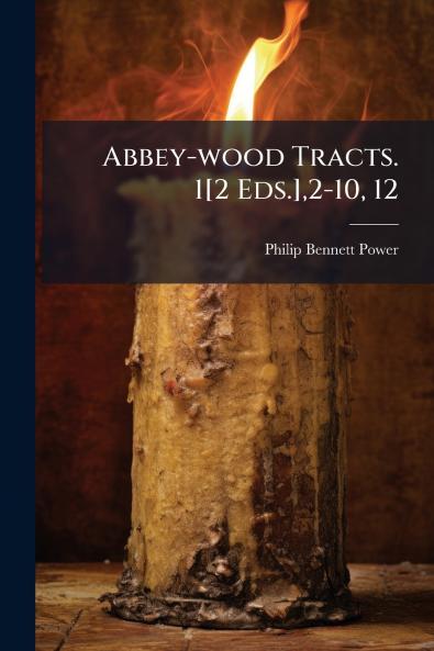 Abbey-wood Tracts. 1[2 Eds.]2-10 12